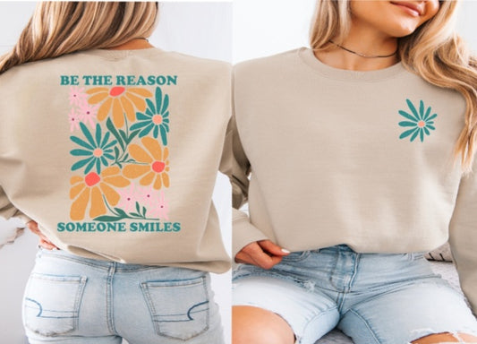 Be The Reason Someone Smiles Sweatshirt